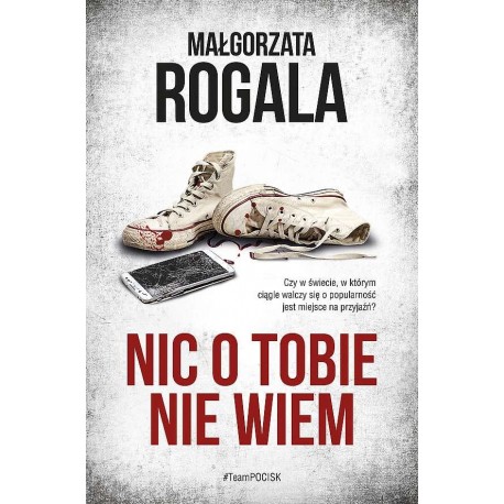 Nic o Tobie nie wiem Małgorzata Rogala