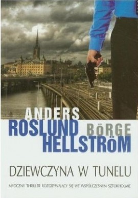Dziewczyna w tunelu Anders Roslund, Borge Hellstrom