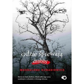 Gdzie śpiewają diabły Magdalena Kubasiewicz