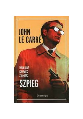 Druciarz Krawiec Żołnierz Szpieg John Le Carre