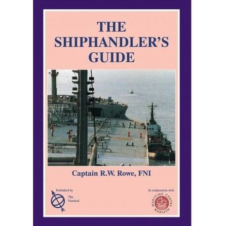 The Shiphandler's Guide R.W. Rowe