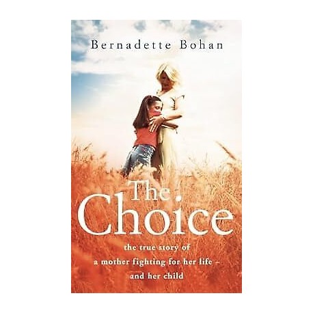 The Choice Bernadette Bohan
