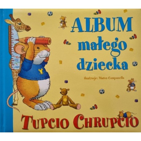 Album małego dziecka Tupcio Chrupcio Andrea Dami