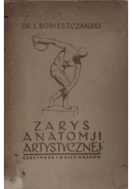 SOBIESZCZAŃSKI Ludwik - Zarys Anatomji Artystycznej 1931