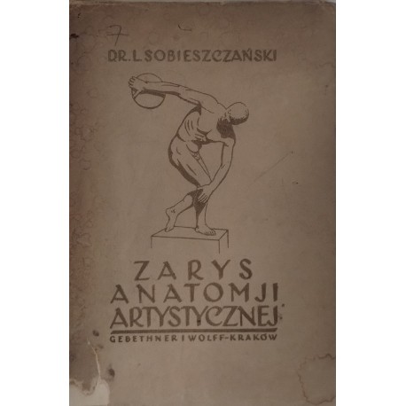 SOBIESZCZAŃSKI Ludwik - Zarys Anatomji Artystycznej 1931
