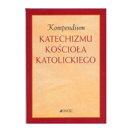 Kompendium Katechizmu Kościoła Katolickiego Praca zbiorowa