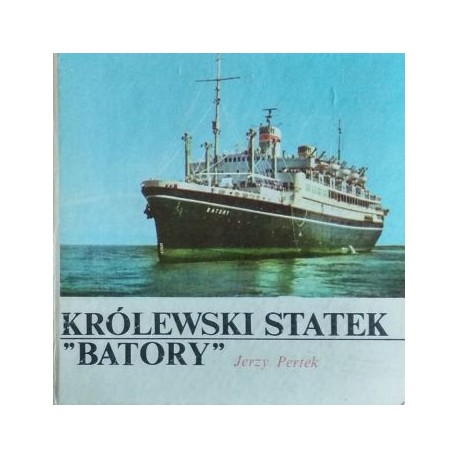 Królewski statek "Batory" Jerzy Pertek