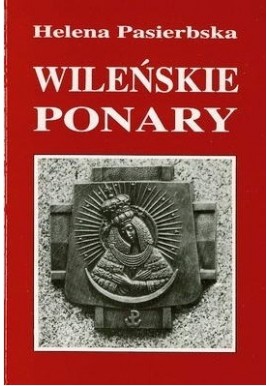 Wileńskie Ponary Helena Pasierbska