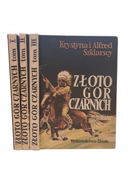 SZKLARSCY Krystyna i Alfred - Złoto Gór Czarnych (kpl - 3 tomy)