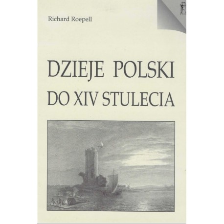 Dzieje Polski do XIV Stulecia Richard Roepell