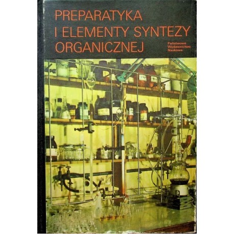 Preparatyka i elementy syntezy organicznej Jerzy T. Wróbel (red.)