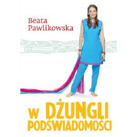 W dżungli podświadomości Beata Pawlikowska
