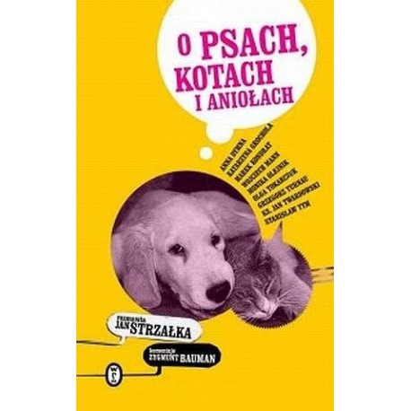 O psach kotach i aniołach Jan Strzałka