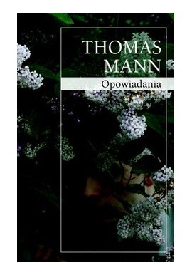 Opowiadania Thomas Mann