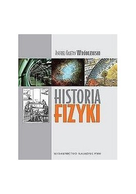 Historia Fizyki Andrzej Kajetan Wróblewski