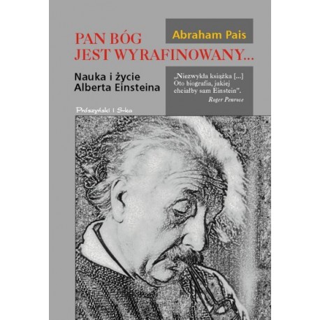 Pan Bóg jest wyrafinowany Abraham Pais