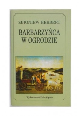 Barbarzyńca w ogrodzie Zbigniew Herbert