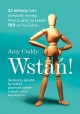 Wstań! Skuteczny sposób by zyskać pewność siebie i stawić czoło wyzwaniom Amy Cuddy