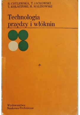 Technologia przędzy i włóknin B. Chylewska, T. Jackowski, T. Kołaciński, M. Malinowski