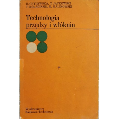 Technologia przędzy i włóknin B. Chylewska, T. Jackowski, T. Kołaciński, M. Malinowski