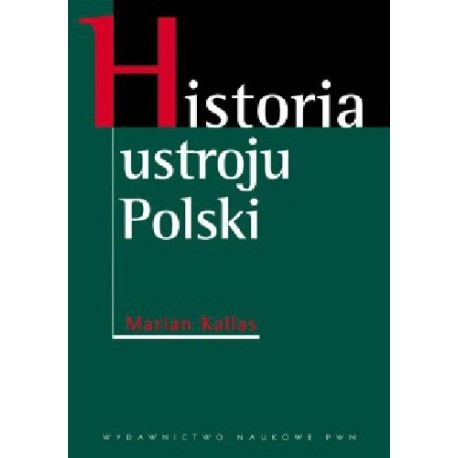 Historia ustroju Polski Marian Kallas