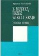 Z muzyką przez wieki i kraje Historia muzyki Bogusław Śmiechowski