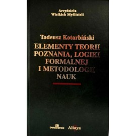 Elementy teorii poznania, logiki formalnej i metodologii nauk Tadeusz Kotarbiński