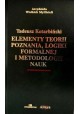 Elementy teorii poznania, logiki formalnej i metodologii nauk Tadeusz Kotarbiński