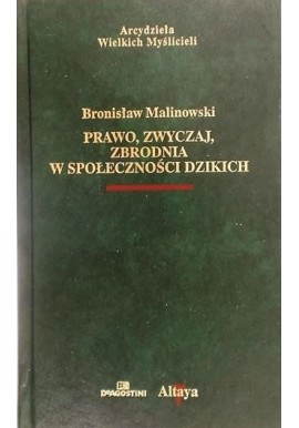 Prawo, zwyczaj, zbrodnia w społeczności dzikich Bronisław Malinowski