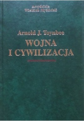 Wojna i cywilizacja Arnold J. Toynbee