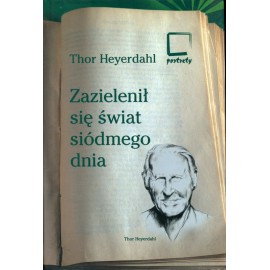 Zazielenił się świat siódmego dnia Thor Heyerdahl