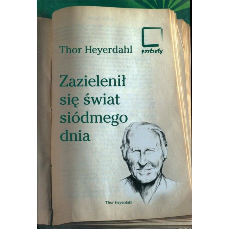 Zazielenił się świat siódmego dnia Thor Heyerdahl