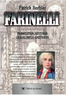 Farinelli Prawdziwa historia genialnego kastrata Patrick Barbier