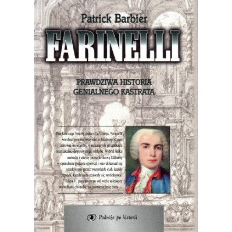 Farinelli Prawdziwa historia genialnego kastrata Patrick Barbier