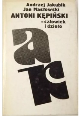 Antoni Kępiński - człowiek i dzieło Andrzej Jakubik, Jan Masłowski