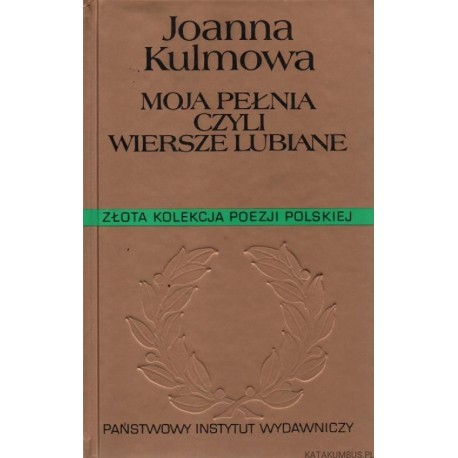 Moja pełnia czyli wiersze lubiane Joanna Kulmowa