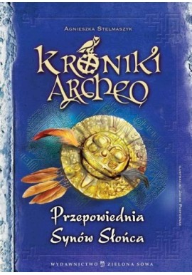Kroniki Archeo Agnieszka Stelmaszyk