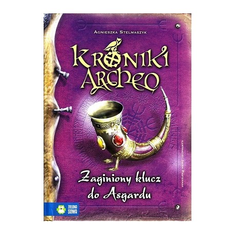 Kroniki Archeo Zaginiony klucz do Asgardu Agnieszka Stelmaszyk
