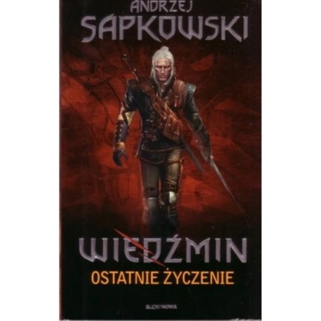 Wiedźmin ostatnie życzenie Andrzej Sapkowski