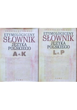 Etymologiczny słownik języka polskiego 2 tomy Andrzej Bańkowski