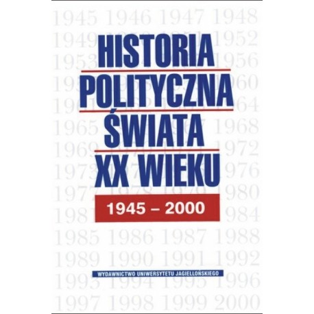 Historia polityczna świata XX wieku 1945-2000 Marek Bankowicz (red.)