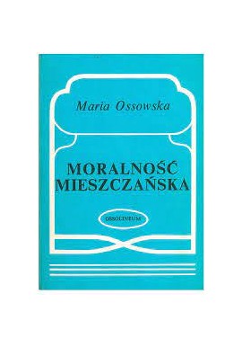 Moralność mieszczańska Maria Ossowska