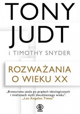 Rozważania o wieku XX Tony Judt, Timothy Snyder