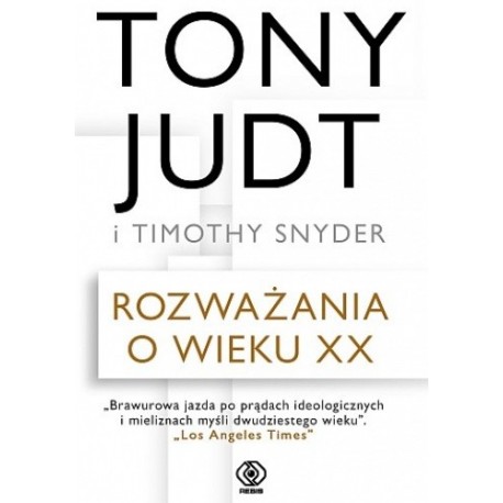 Rozważania o wieku XX Tony Judt, Timothy Snyder