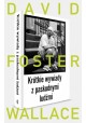 Krótkie wywiady z paskudnymi ludźmi David Foster Wallace
