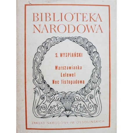 Warszawianka. Lelewel Noc listopadowa Stanisław Wyspiański Seria BN