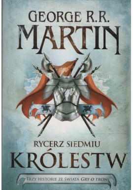 Rycerz Siedmiu Królestw George R.R. Martin