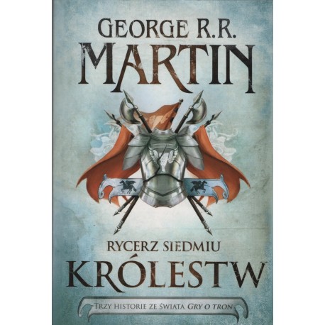 Rycerz Siedmiu Królestw George R.R. Martin