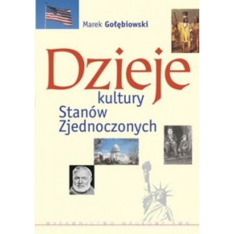 Dzieje kultury Stanów Zjednoczonych Marek Gołębiewski