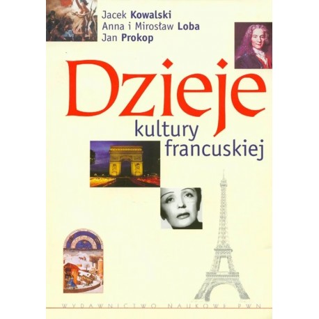 Dzieje kultury francuskiej J. Kowalski A. i M. Loba J. Prokop